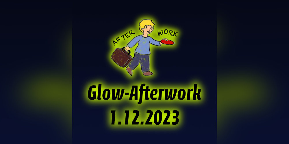 Afterwork Glow Edition – Freitag 1.12.2023